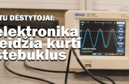 KTU dėstytojai: elektronika leidžia kurti stebuklus, būkite tais burtininkais