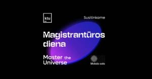 KTU magistrantūros diena: „Master the Universe 2026“